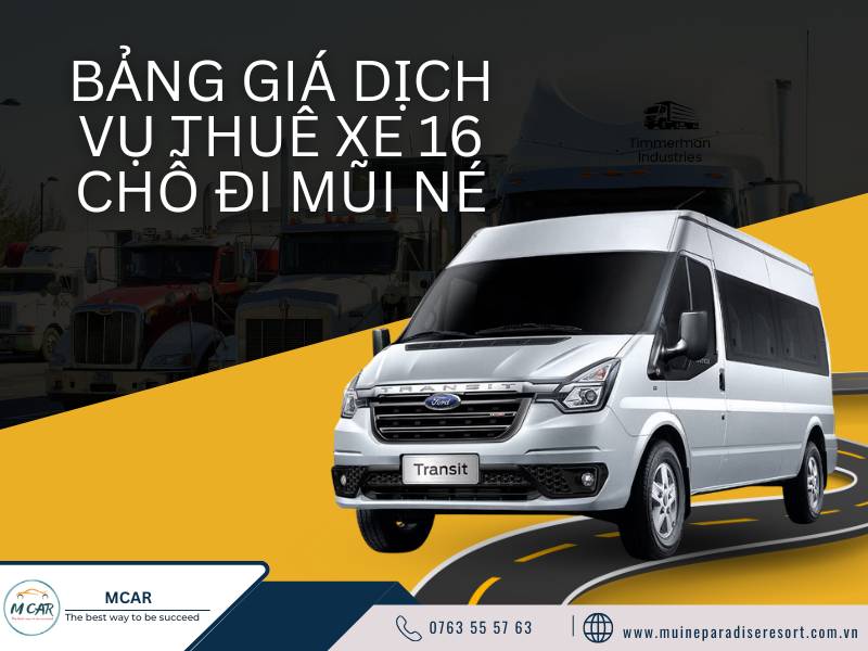 Bảng giá dịch vụ thuê xe 16 chỗ đi mũi né 
