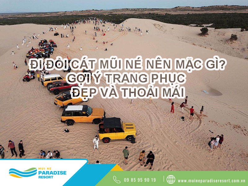 Đi đồi cát Mũi Né nên mặc gì