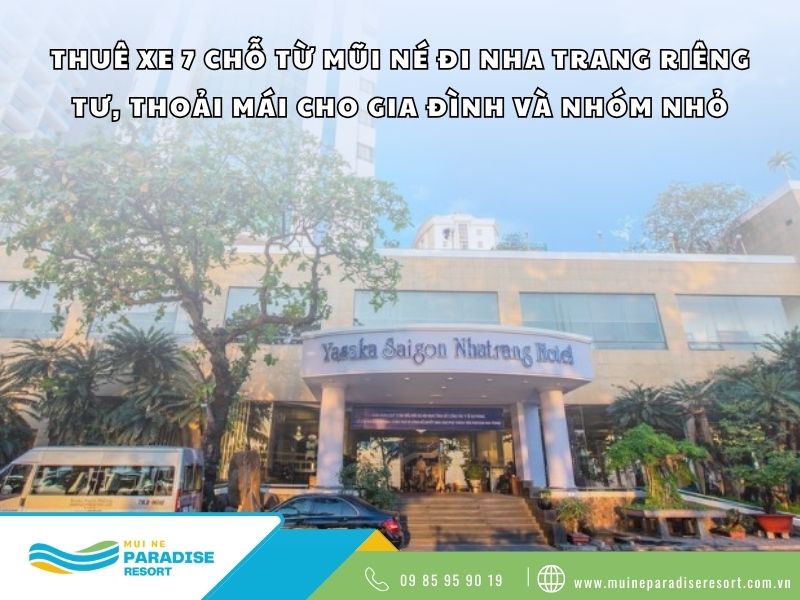 Thuê Xe 7 Chỗ Từ Mũi Né Đi Nha Trang