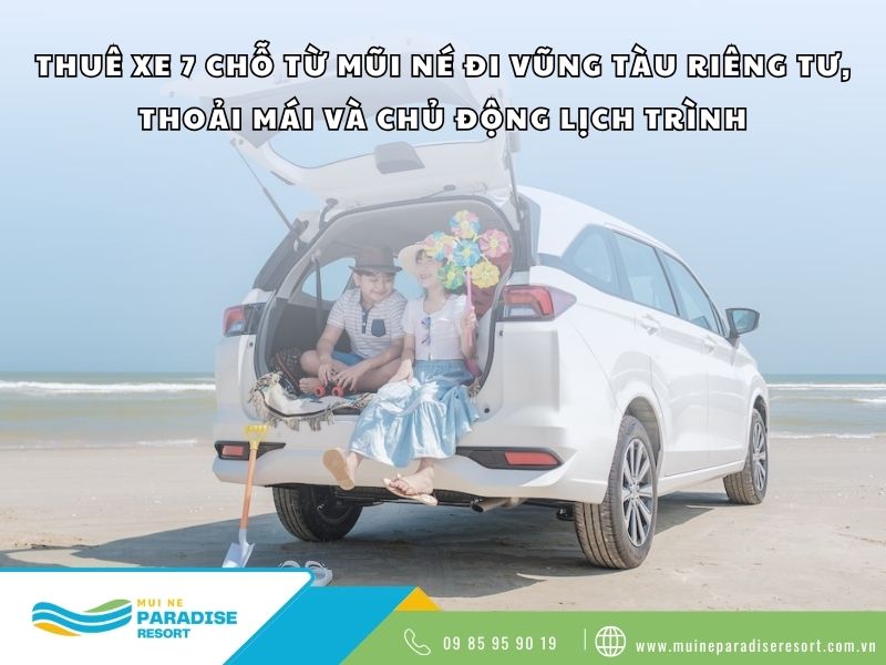 Thuê Xe 7 Chỗ Từ Mũi Né Đi Vũng Tàu