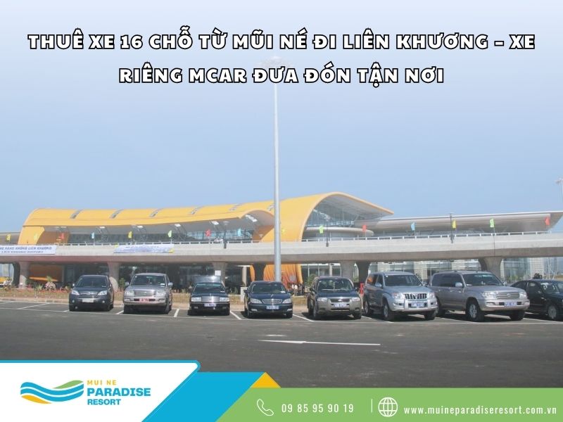 Thuê Xe 16 Chỗ Từ Mũi Né Đi Liên Khương
